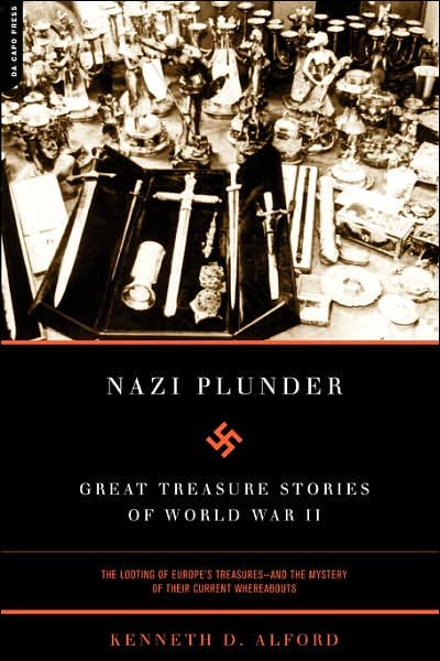 Cover for Kenneth D. Alford · Nazi Plunder: Great Treasure Stories of World War II (Paperback Book) (2003)