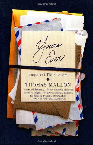 Cover for Thomas Mallon · Yours Ever: People and Their Letters (Paperback Book) (2010)