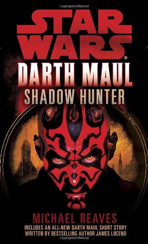 Shadow Hunter: Star Wars Legends (Darth Maul) - Star Wars - Legends - Michael Reaves - Books - Random House Publishing Group - 9780345435415 - November 27, 2001