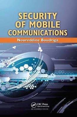 Security of Mobile Communications - Noureddine Boudriga - Books - Taylor & Francis Ltd - 9780367385415 - September 23, 2019