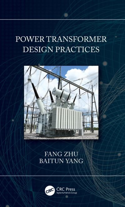 Cover for Zhu, Fang (R. E. Uptegraff, USA.) · Power Transformer Design Practices (Paperback Book) (2023)