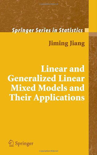 Cover for Jiming Jiang · Linear and Generalized Linear Mixed Models and Their Applications - Springer Series in Statistics (Hardcover Book) [2007 edition] (2007)