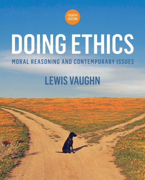 Cover for Lewis Vaughn · Doing Ethics: Moral Reasoning and Contemporary Issues (Paperback Book) [Fourth edition] (2015)