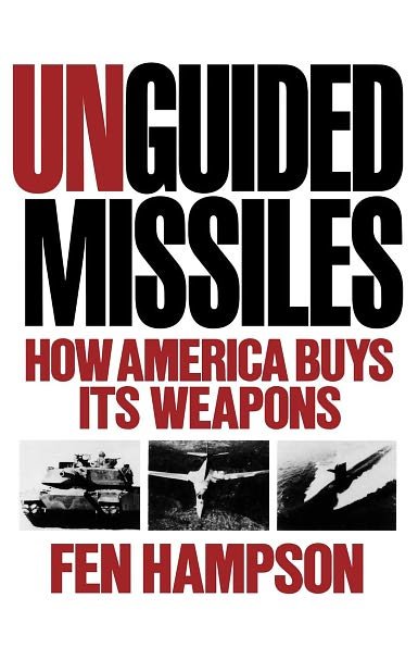 Cover for Fen Olser Hampson · Unguided Missiles: How America Buys Its Weapons (Paperback Bog) (1990)
