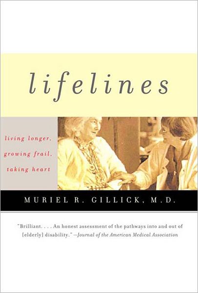 Cover for Muriel R. Gillick · Lifelines - Living Longer, Growing Frail, Taking Heart (Paperback Book) (2002)