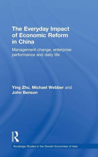 Cover for Ying Zhu · The Everyday Impact of Economic Reform in China: Management Change, Enterprise Performance and Daily Life - Routledge Studies in the Growth Economies of Asia (Hardcover Book) (2010)