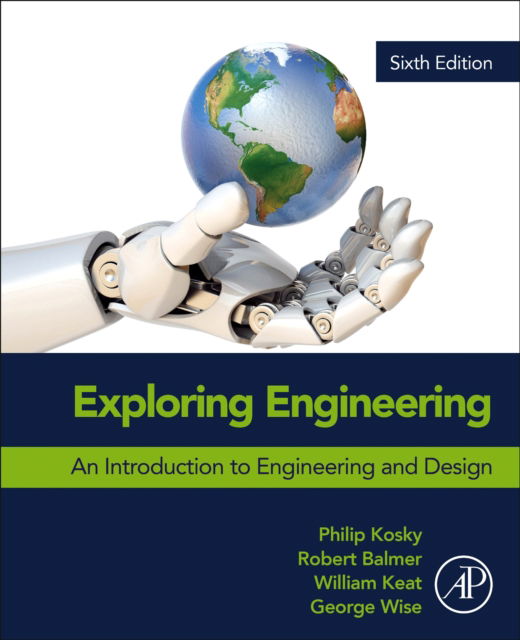 Cover for Balmer, Robert (Mechanical Engineering Professor Emeritus, University of Wisconsin-Milwaukee; Dean Emeritus, Engineering and Computer Science, Union College, Schenectady NY, USA) · Exploring Engineering: An Introduction to Engineering and Design (Paperback Book) (2024)