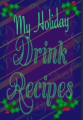 Cover for Mantablast · My Holiday Drink Recipes - Add Your Own (Gebundenes Buch) (2019)