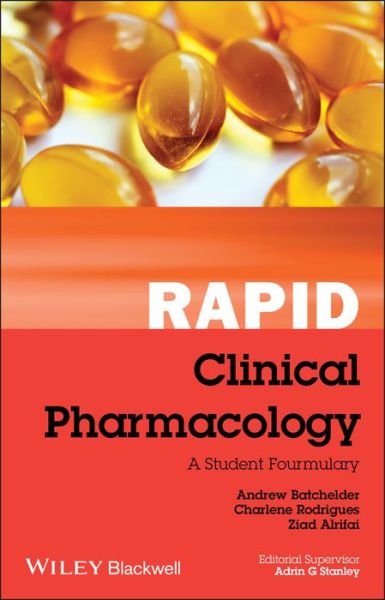 Cover for Batchelder, Andrew (University Hospitals of Leicester NHS Trust) · Rapid Clinical Pharmacology: A Student Formulary - Rapid (Paperback Book) (2011)