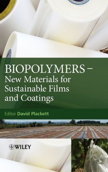 Cover for D Plackett · Biopolymers: New Materials for Sustainable Films and Coatings (Hardcover Book) (2011)