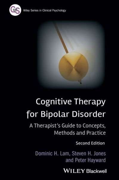 Cover for Lam, Dominic H. (University of Hull, UK) · Cognitive Therapy for Bipolar Disorder: A Therapist's Guide to Concepts, Methods and Practice - Wiley Series in Clinical Psychology (Taschenbuch) [2nd edition] (2010)
