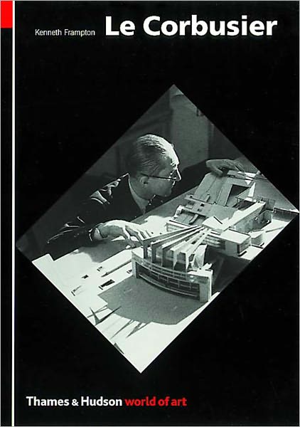 Le Corbusier - World of Art - Kenneth Frampton - Books - Thames & Hudson Ltd - 9780500203415 - June 17, 2001