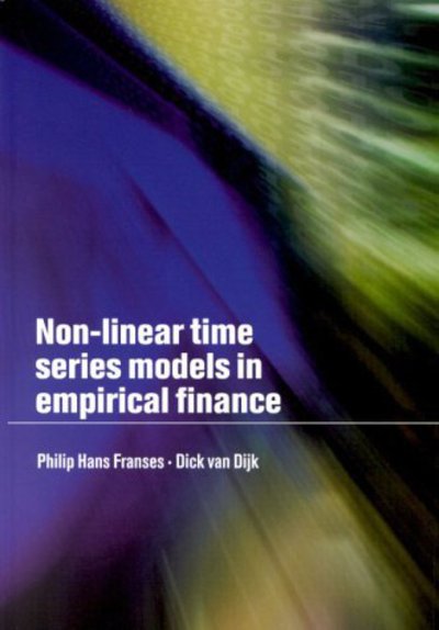 Cover for Franses, Philip Hans (Erasmus Universiteit Rotterdam) · Non-Linear Time Series Models in Empirical Finance (Hardcover Book) (2000)