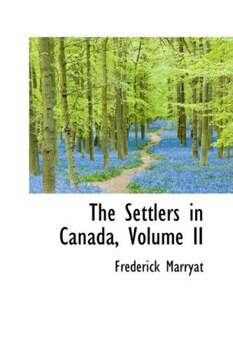 Cover for Frederick Marryat · The Settlers in Canada, Volume II (Hardcover Book) (2008)