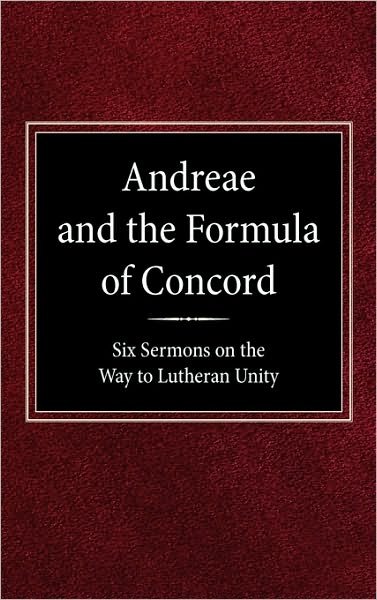 Cover for Robert Kolb · Andreae and the Formula of Concord: Six Sermons on the Way to Lutheran Unity (Gebundenes Buch) (1924)