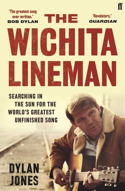 The Wichita Lineman: Searching in the Sun for the World's Greatest Unfinished Song - Jones, Dylan  (Editor) - Libros - Faber & Faber - 9780571353415 - 1 de octubre de 2020