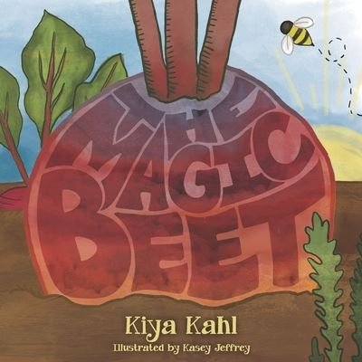 Cover for Kiya Kahl · The Magic Beet (Paperback Book) (2020)