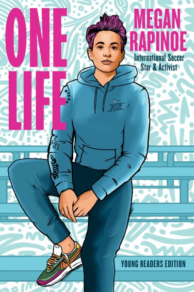 Cover for Megan Rapinoe · One Life: Young Readers Edition (Hardcover Book) (2021)