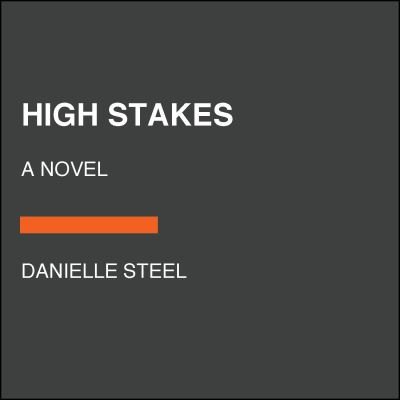 Cover for Danielle Steel · High Stakes: A Novel (Paperback Book) (2022)