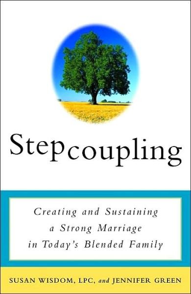 Stepcoupling: Creating and Sustaining a Strong Marriage in Today's Blended Family - Jennifer Green - Livres - Harmony - 9780609807415 - 26 février 2002