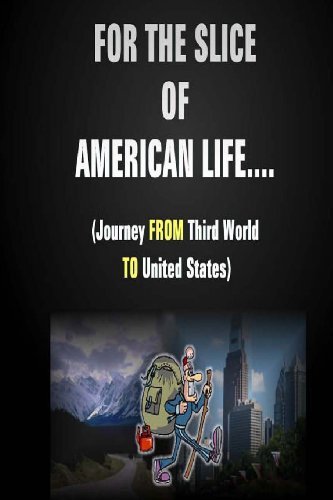 Cover for Abbey R · For the Slice of American Life!! ( Journey from Third World to United States ) (Paperback Book) (2013)