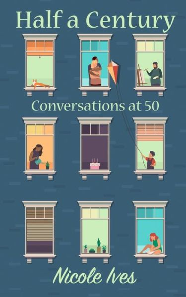 Cover for Nicole Ives · Half a Century Conversations at 50 (Paperback Book) (2019)