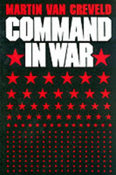Cover for Martin Van Creveld · Command in War (Taschenbuch) (1987)
