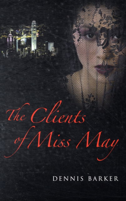 Cover for Dennis Barker · The Clients of Miss May (Hardcover Book) (2008)