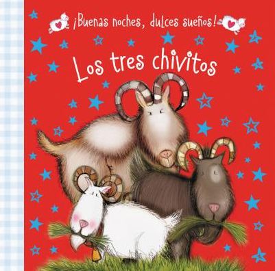 Cover for Hayley Down · Buenas Noches, Dulces Suenos! Los Tres Chivitos (Board book) (2015)