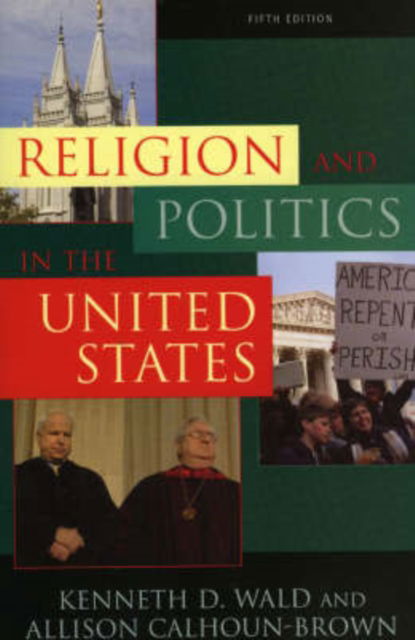 Cover for Kenneth D. Wald · Religion and Politics in the United States (Paperback Book) [5 Revised edition] (2006)