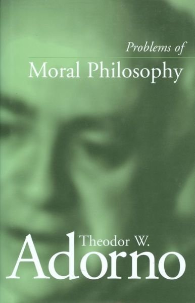 Cover for Adorno, Theodor W. (Frankfurt School) · Problems of Moral Philosophy (Gebundenes Buch) (1999)