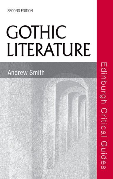 Gothic Literature - Andrew Smith - Books - Edinburgh University Press - 9780748647415 - March 31, 2013