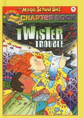 Cover for Ann Schreiber · Twister Trouble (The Magic School Bus Chapter Book, No. 5) (Innbunden bok) (2001)