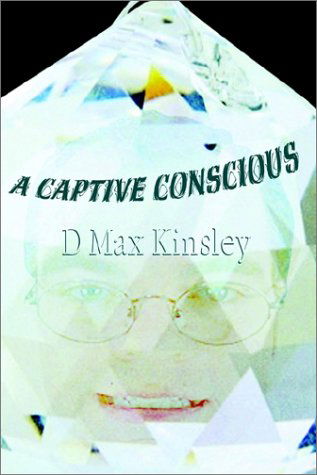 Cover for D. Max Kinsley · A Captive Conscious (Paperback Book) (2001)