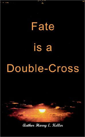 Cover for Harry E. Keller · Fate is a Double-cross (Paperback Book) (2002)