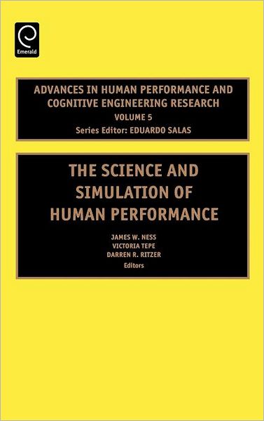 Cover for James W Ness · The Science and Simulation of Human Performance - Advances in Human Performance and Cognitive Engineering Research (Hardcover Book) (2004)