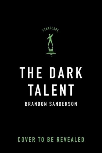 The Dark Talent: Alcatraz vs. the Evil Librarians - Alcatraz Versus the Evil Librarians - Brandon Sanderson - Books - Tor Publishing Group - 9780765381415 - September 20, 2022