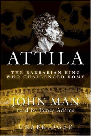 Attila: the Barbarian King Who Challenged Rome - John Man - Audiobook - Blackstone Audiobooks - 9780786171415 - 11 lipca 2006