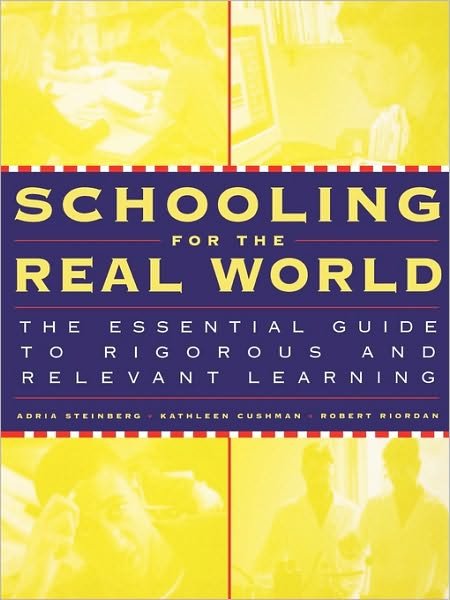 Schooling for the Real World: The Essential Guide to Rigorous and Relevant Learning - Adria Steinberg - Books - John Wiley & Sons Inc - 9780787950415 - November 29, 1999
