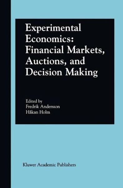 Cover for Fredrik Andersson · Experimental Economics: Financial Markets, Auctions, and Decision Making: Interviews and Contributions from the 20th Arne Ryde Symposium (Hardcover Book) [2002 edition] (2002)