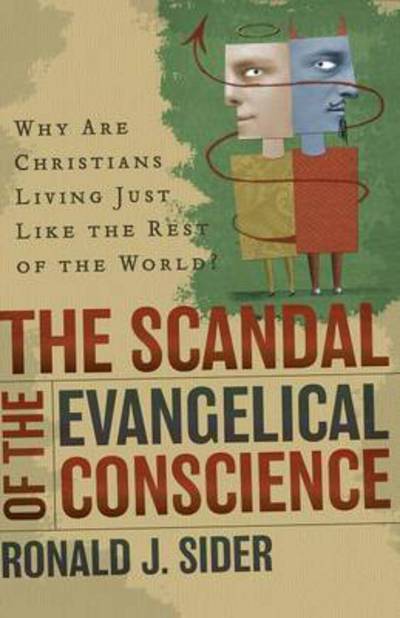 Cover for Ronald J. Sider · The Scandal of the Evangelical Conscience – Why Are Christians Living Just Like the Rest of the World? (Paperback Book) (2005)