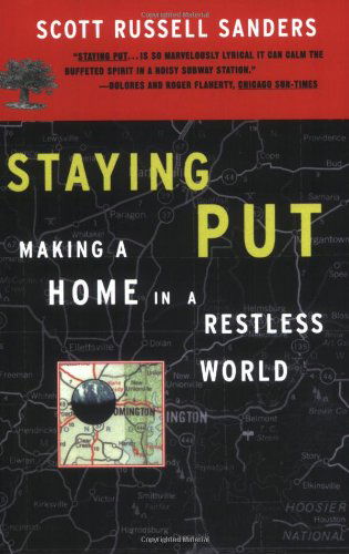 Staying Put: Making a Home in a Restless World - Concord Library - Scott Russell Sanders - Książki - Beacon Press - 9780807063415 - 1 kwietnia 1994