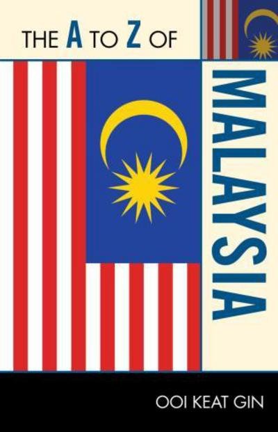 The A to Z of Malaysia - The A to Z Guide Series - Ooi Keat Gin - Bøker - Scarecrow Press - 9780810876415 - 7. juni 2010