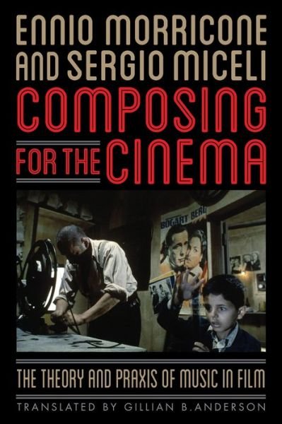Cover for Ennio Morricone · Composing for the Cinema: The Theory and Praxis of Music in Film (Paperback Bog) (2013)