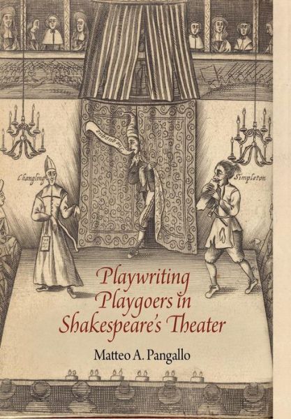 Cover for Matteo A. Pangallo · Playwriting Playgoers in Shakespeare's Theater (Hardcover Book) (2017)