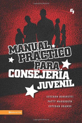 Cover for Esteban Borghetti · Manual Practico Para Consejeria Juvenil = A Practical Manual for Youth Counseling - Especialidades Juveniles (Pocketbok) [Spanish edition] (2010)