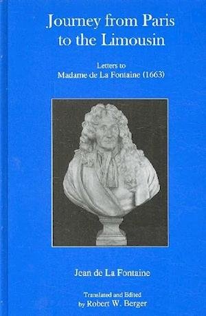 Cover for Jean de La Fontaine · Journey From Paris To The Limousin: Letters to Madame De La Fontaine (1663) (Hardcover Book) (2008)