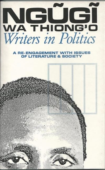 Writers in Politics: A Re-engagement with Issues of Literature and Society - Wa Thiong'o, Ngugi (Author) - Książki - James Currey - 9780852555415 - 1997