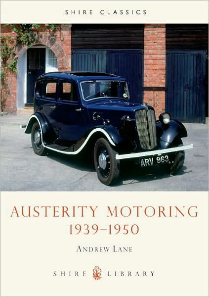 Cover for Andrew Lane · Austerity Motoring 1939–1950 - Shire Library (Pocketbok) (2010)