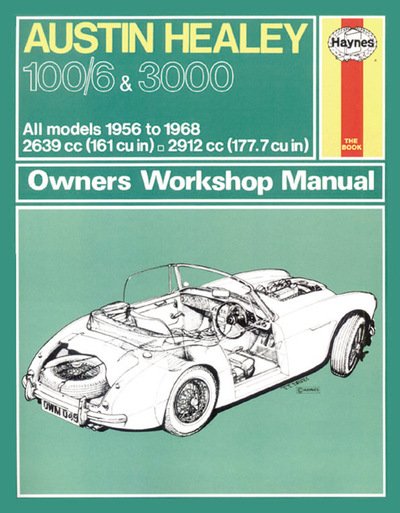 Cover for Haynes Publishing · Austin Healey 100/6 &amp; 3000 (56 - 68) Haynes Repair Manual (Taschenbuch) (2013)